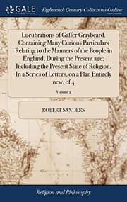 Tapa de Lucubrations of Gaffer Graybeard. Containing Many Curious Particulars Relating to the Manners of the People in England, During the Present age; ... on a Plan Entirely new. of 4; Volume 2