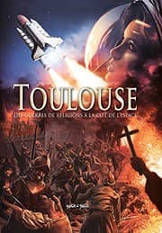 Tapa de Toulouse en BD - Tome 2 - Des guerres de religion à la Cité de l'espace