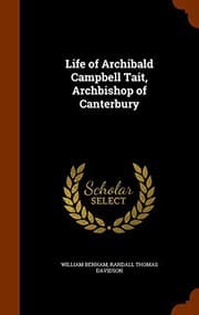 Tapa de Life of Archibald Campbell Tait, Archbishop of Canterbury