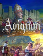 Tapa de Avignon en BD tome 1 - de la préhistoire à Clément VI