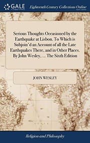 Tapa de Serious Thoughts Occasioned by the Earthquake at Lisbon. to Which Is Subjoin'd an Account of All the Late Earthquakes There, and in Other Places. by John Wesley, ... the Sixth Edition