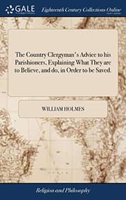 Tapa de The Country Clergyman's Advice to his Parishioners, Explaining What They are to Believe, and do, in Order to be Saved.