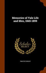 Tapa de Memories of Yale Life and Men, 1845-1899
