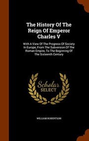 Tapa de The History Of The Reign Of Emperor Charles V