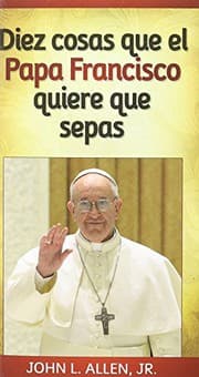 Tapa de Diez cosas que el papa Francisco quiere que sepas