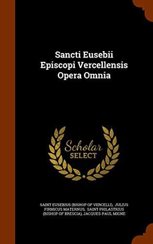 Tapa de Sancti Eusebii Episcopi Vercellensis Opera Omnia