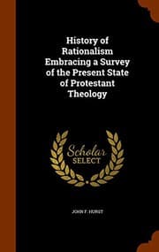 Tapa de History of Rationalism Embracing a Survey of the Present State of Protestant Theology