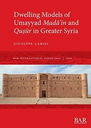 Tapa de Dwelling Models of Umayyad Madāʾin and Quṣūr in Greater Syria