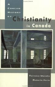 Tapa de A concise history of Christianity in Canada