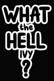 Tapa de What the Hell Ivy?