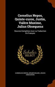 Tapa de Cornelius Nepos, Quinte-curce, Justin, Valère Maxime, Julius Obsequens