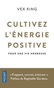 Tapa de Cultivez l'énergie positive - Pour une vie heureuse