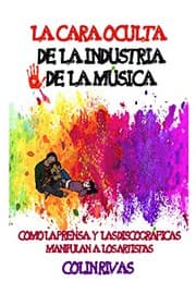 Tapa de LA CARA OCULTA DE LA INDUSTRIA DE LA MUSICA