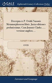 Tapa de Decerpta ex P. Ovidii Nasonis Metamorphoseon libris. Juxta editiones probatissimas. Cum Joannis Clarke, .... versione anglica; ...