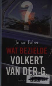 Tapa de Wat bezielde Volkert van der G.?