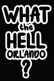 Tapa de What the Hell Orlando?