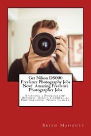 Tapa de Get Nikon D5000 Freelance Photography Jobs Now! Amazing Freelance Photographer Jobs
