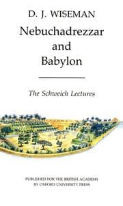Tapa de Nebuchadrezzar and Babylon (Schweich Lectures of the British Academy 1983)