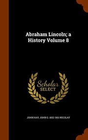Tapa de Abraham Lincoln; a History Volume 8