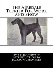 Tapa de The Airedale Terrier For Work and Show