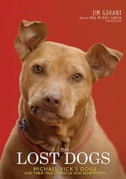 Tapa de The Lost Dogs : Michael Vicks Dogs and Their Tale of Rescue and Redemption