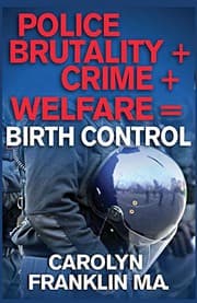 Tapa de Police Brutality + Crime + Welfare = Birth Control