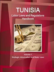 Tapa de Tunisia Labor Laws and Regulations Handbook Volume 1 Strategic Information and Basic Laws