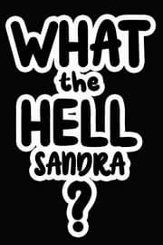 Tapa de What the Hell Sandra?