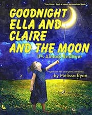 Tapa de Goodnight Ella and Claire and the Moon, It's Almost Bedtime
