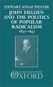 Tapa de John Fielden and the politics of popular radicalism, 1832-1847