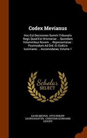 Tapa de Codex Mevianus : Hoc Est Decisiones Summi Tribunalis Regii, Quod Est Wismariae ... Quondam Voluminibus Novem ... Representatae
