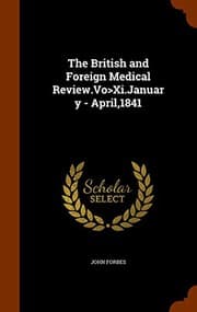 Tapa de The British and Foreign Medical Review.Vo>Xi.January - April,1841