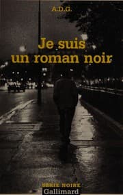 Tapa de Je suis un roman noir