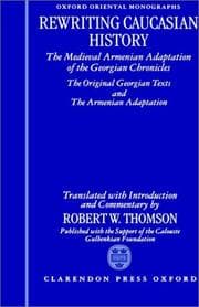 Tapa de Rewriting Caucasian History: The Medieval Armenian Adaptation of the Georgian Chronicles