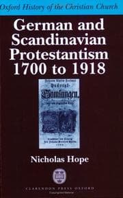 Tapa de German and Scandinavian Protestantism 1700-1918 (Oxford History of the Christian Church)