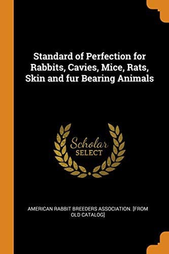 Tapa de Standard of Perfection for Rabbits, Cavies, Mice, Rats, Skin and fur Bearing Animals
