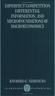 Tapa de Imperfect Competition, Differential Information, and Microfoundations of Macroeconomics