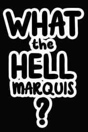 Tapa de What the Hell Marquis?
