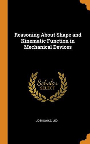 Tapa de Reasoning About Shape and Kinematic Function in Mechanical Devices