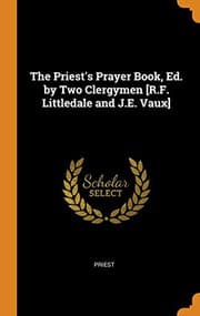 Tapa de The Priest's Prayer Book, Ed. by Two Clergymen [r.F. Littledale and J.E. Vaux]
