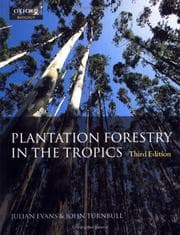 Tapa de PLANTATION FORESTRY IN THE TROPICS: THE ROLE, SILVICULTURE, AND USE OF PLANTED FORESTS FOR INDUSTRIAL,..