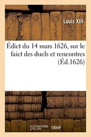 Tapa de Édict du 14 mars 1626, sur le faict des duels et rencontres