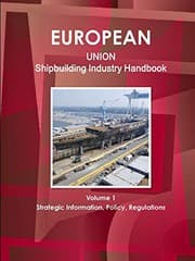 Tapa de EU Shipbuilding Industry Handbook Volume 1 Strategic Information, Policy, Regulations