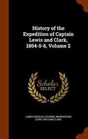 Tapa de History of the Expedition of Captain Lewis and Clark, 1804-5-6, Volume 2