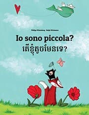 Tapa de Io sono piccola? តើខ្ញុំតូចមែនទេ? : Libro illustrato per bambini