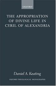 Tapa de The appropriation of divine life in Cyril of Alexandria