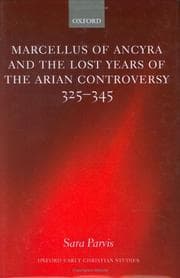 Tapa de Marcellus of Ancyra and the lost years of the Arian controversy, 325-345