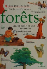 Tapa de A chaque instant les petits êtres des forêts vivent mille et une aventures passionnantes à observer