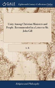 Tapa de Unity Among Christian Ministers and People. Recommended in a Letter to Mr. John Gill