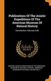 Tapa de Publications of the Asiatic Expeditions of the American Museum of Natural History